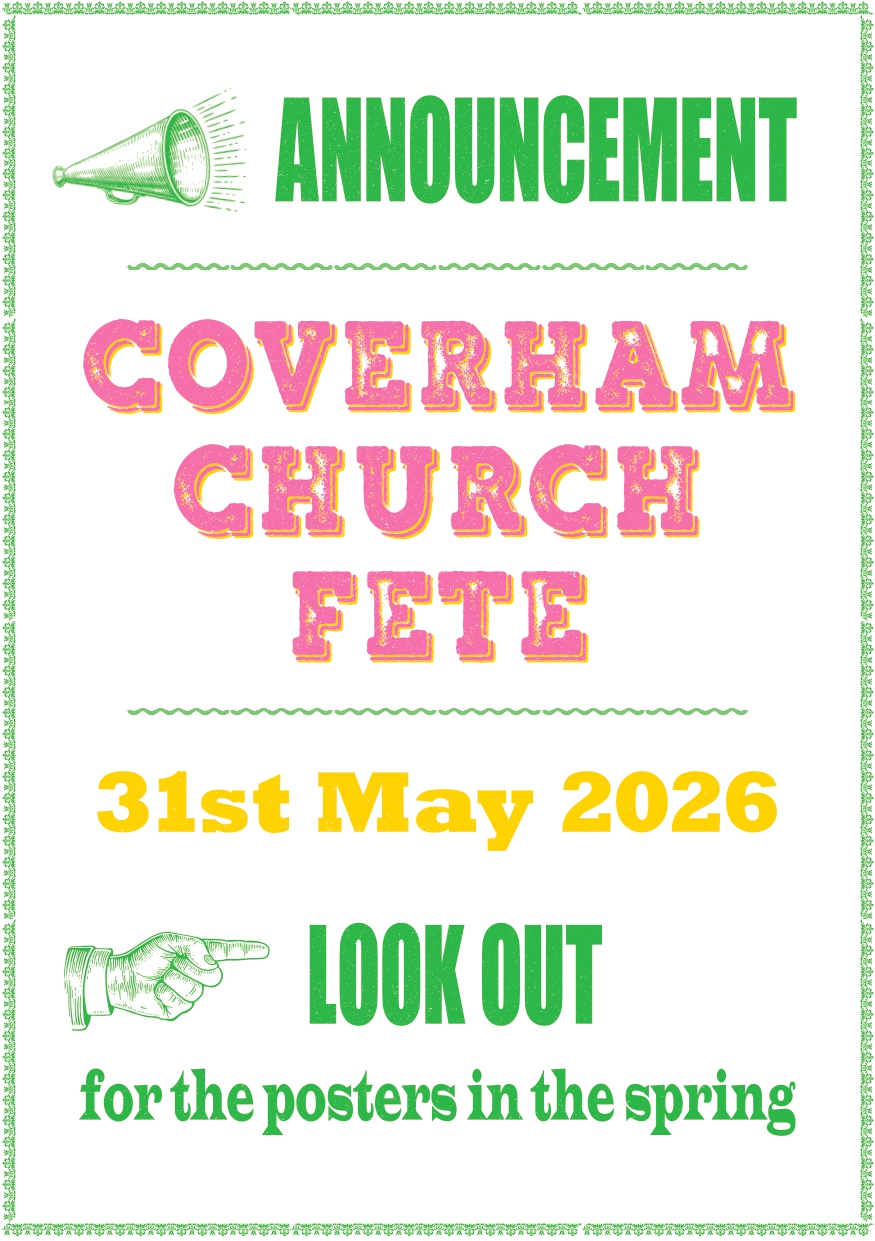 a poster with information about Coverham Church Fete on the 31st May 2026 - more information to follow int he spring